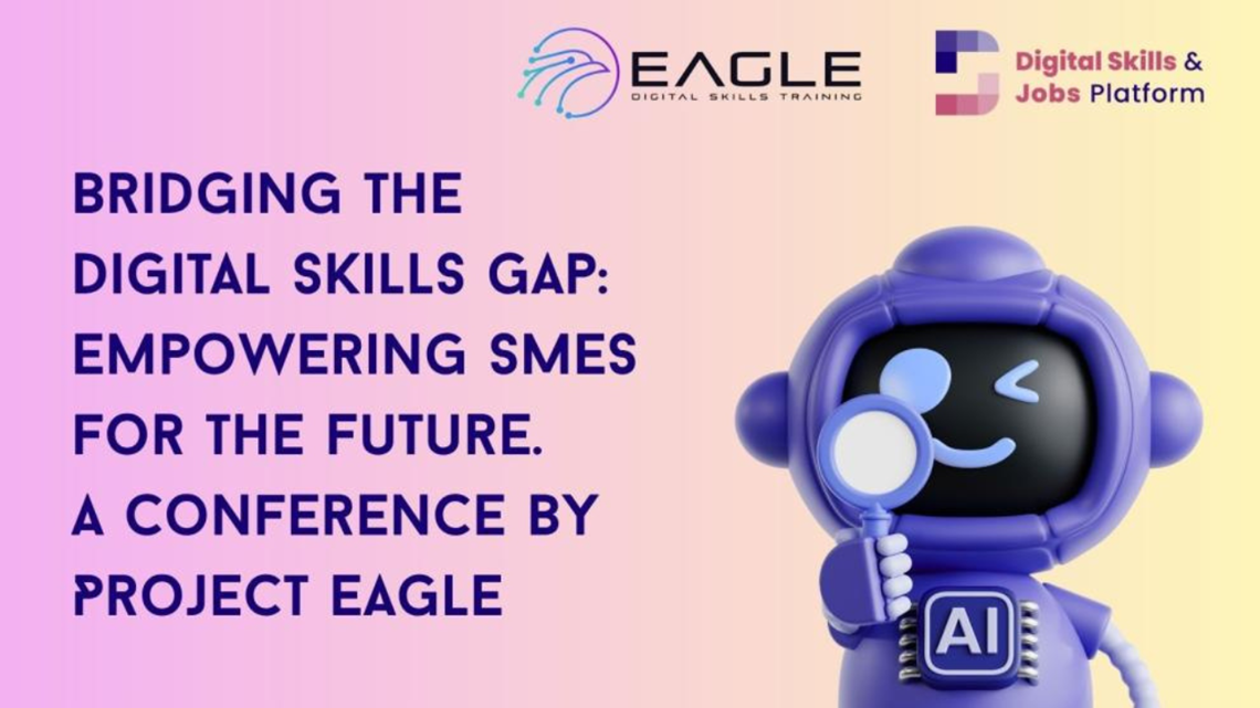 Bridging the digital skills gap: Empowering SMEs for the future. A conference by Project Eagle